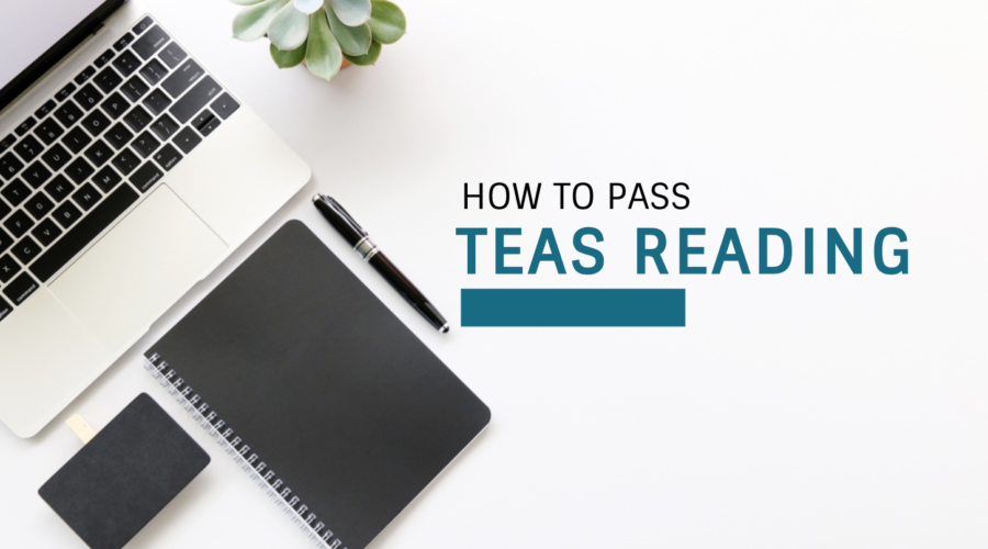 TEAS Reading Section: How to Prepare and Succeed