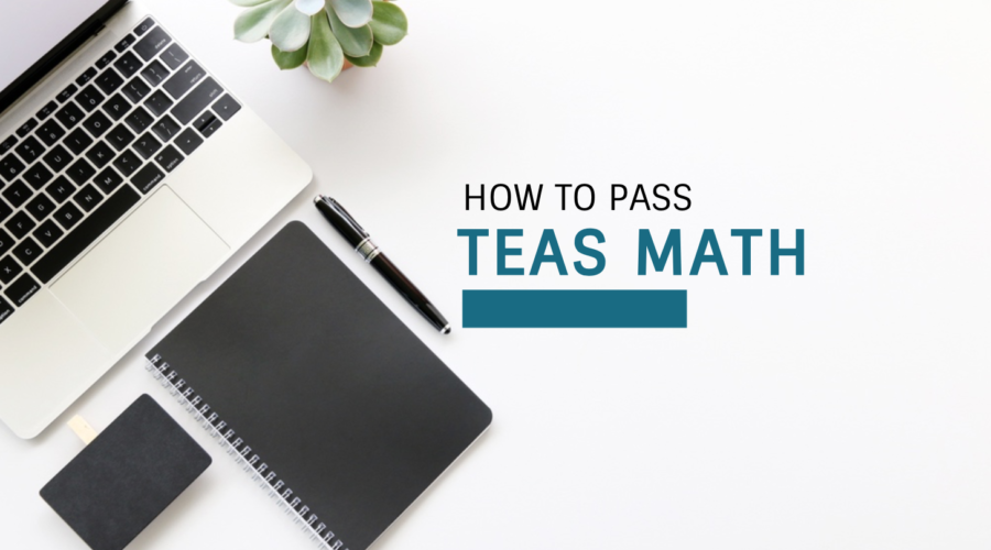 How To Pass TEAS Math in 2024